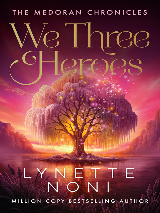 Title details for We Three Heroes by Lynette Noni - Available